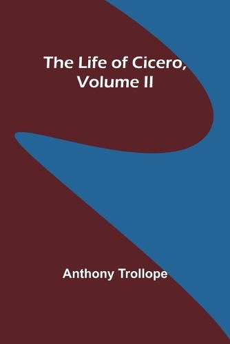 Cover image for The Life of Cicero, Volume II