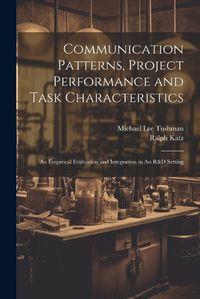 Cover image for Communication Patterns, Project Performance and Task Characteristics