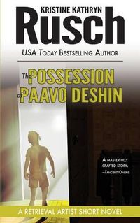 Cover image for The Possession of Paavo Deshin: A Retrieval Artist Short Novel