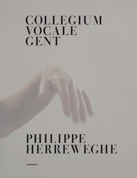 Cover image for Collegium Vocale Gent: Philippe Herreweghe