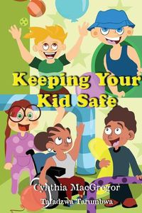 Cover image for Keeping Your Kid Safe