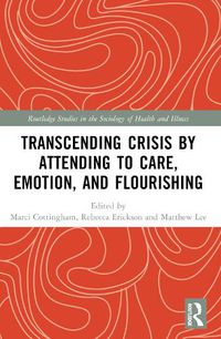 Cover image for Transcending Crisis by Attending to Care, Emotion, and Flourishing