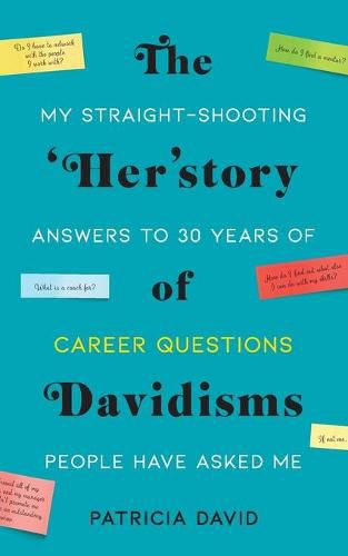 Cover image for The 'Her'story of Davidisms: My Straight-Shooting Answers to 30 Years of Career Questions People Have Asked Me