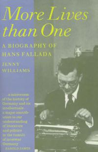 Cover image for More Lives Than One: Biography of Hans Fallada