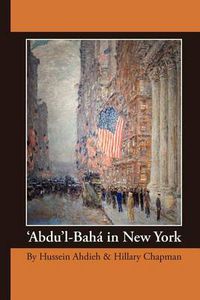 Cover image for 'Abdu'l-Baha in New York