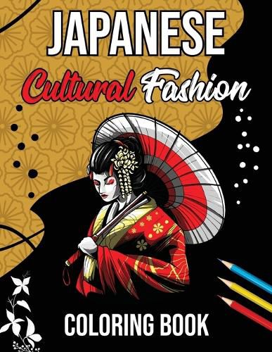 Cover image for Japanese Cultural Fashion: Fashion Coloring Book