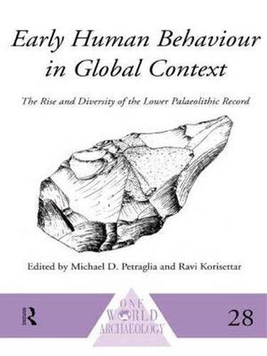 Cover image for Early Human Behaviour in Global Context: The Rise and Diversity of the Lower Palaeolithic Record