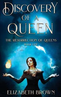 Cover image for Discovery of a Queen: The Resurrection of Queens, Book 1