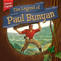 Cover image for The Legend of Paul Bunyan