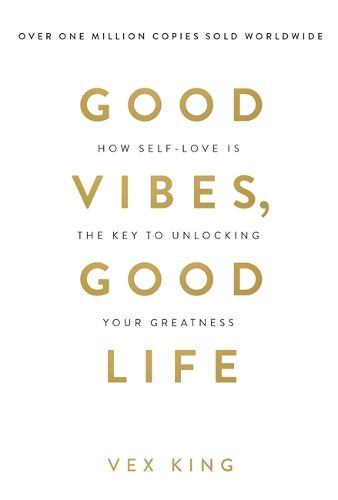 Cover image for Good Vibes, Good Life: How Self-Love Is the Key to Unlocking Your Greatness: THE #1 SUNDAY TIMES BESTSELLER