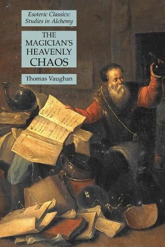 The Magician's Heavenly Chaos: Esoteric Classics: Studies in Alchemy