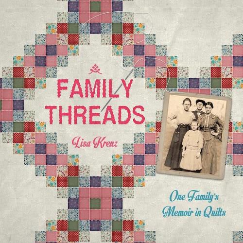 Cover image for Family Threads: A Family Memoir in Quilts