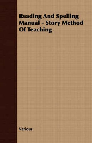 Reading and Spelling Manual - Story Method of Teaching