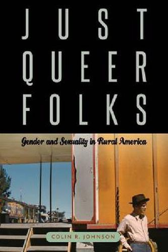 Cover image for Just Queer Folks: Gender and Sexuality in Rural America