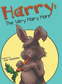 Cover image for Harry: the Very Hairy Hare