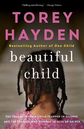 Cover image for Beautiful Child: The True Story of a Child Trapped in Silence and the Teacher Who Refused to Give Up on Her