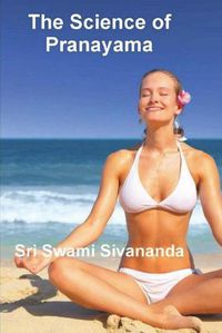 Cover image for The Science of Pranayama