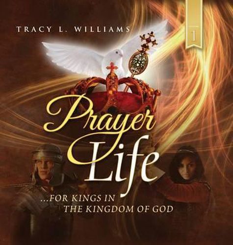 Cover image for Prayer Life: For Kings in the Kingdom of God