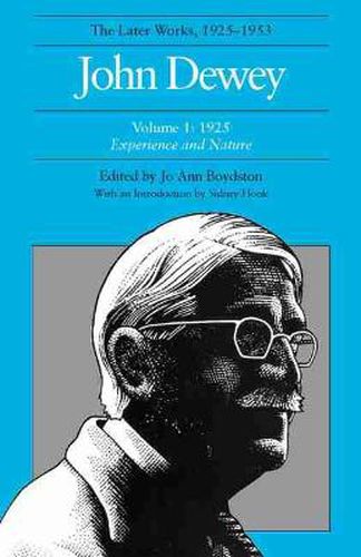 The Later Works of John Dewey, Volume 1, 1925 - 1953: 1925, Experience and Nature