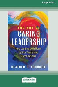 Cover image for The Art of Caring Leadership