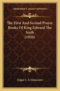 Cover image for The First and Second Prayer Books of King Edward the Sixth (1920)