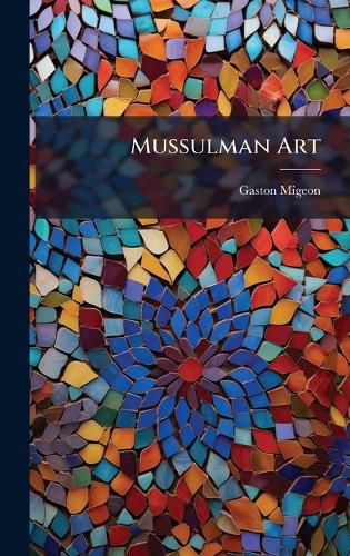 Cover image for Mussulman Art