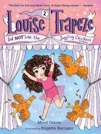 Cover image for Louise Trapeze Did NOT Lose the Juggling Chickens