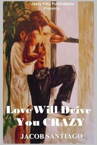 Cover image for Love Will Drive You Crazy