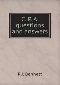 Cover image for C. P. A. questions and answers