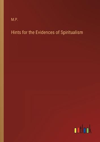 Cover image for Hints for the Evidences of Spiritualism