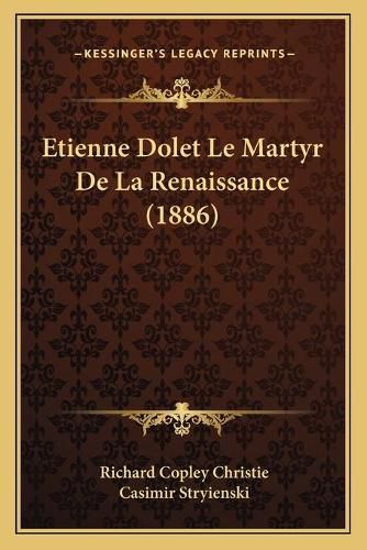 Etienne Dolet Le Martyr de La Renaissance (1886)