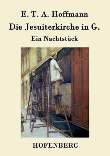 Die Jesuiterkirche in G.: Ein Nachtstuck