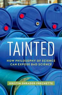 Cover image for Tainted: How Philosophy of Science Can Expose Bad Science