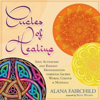 Cover image for Circles of Healing: Soul Activation and Radiant Manifestation Through Sacred Words, Colour and Mandala