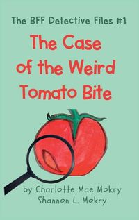 Cover image for The Case of the Weird Tomato Bite