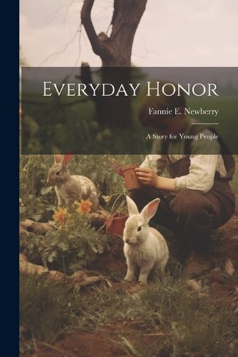 Cover image for Everyday Honor; a Story for Young People