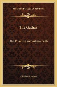 Cover image for The Gathas: The Primitive Zoroastrian Faith