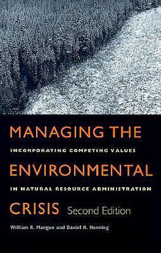 Cover image for Managing the Environmental Crisis: Incorporating Competing Values in Natural Resource Administration