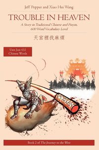 Cover image for Trouble in Heaven: A Story in Traditional Chinese and Pinyin, 600 Word Vocabulary Level