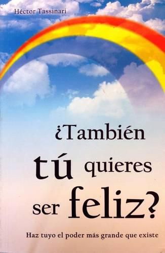 Cover image for Tambien Tu Quieres Ser Feliz