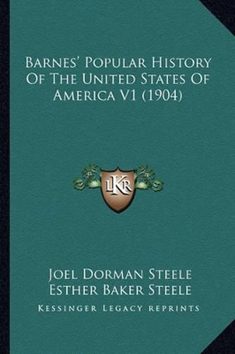 Barnes' Popular History of the United States of America V1 (Barnes' Popular History of the United States of America V1 (1904) 1904)