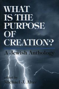 Cover image for What Is the Purpose of Creation?: A Jewish Anthology