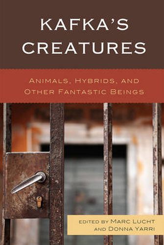 Kafka's Creatures: Animals, Hybrids, and Other Fantastic Beings