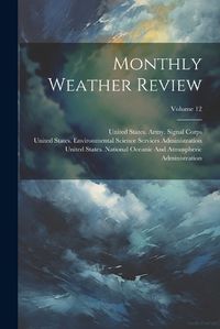 Cover image for Monthly Weather Review; Volume 12