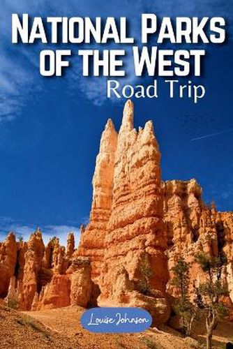 US National Parks of the West Road Trip
