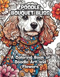 Cover image for Poodle Bouquet Bliss