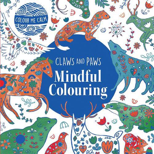 Cover image for Colour Me Calm Claws and Paws Mindful Colouring: 1