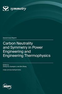 Cover image for Carbon Neutrality and Symmetry in Power Engineering and Engineering Thermophysics