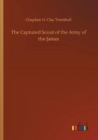 Cover image for The Captured Scout of the Army of the James