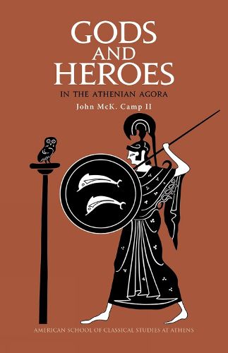 Cover image for Gods and Heroes in the Athenian Agora